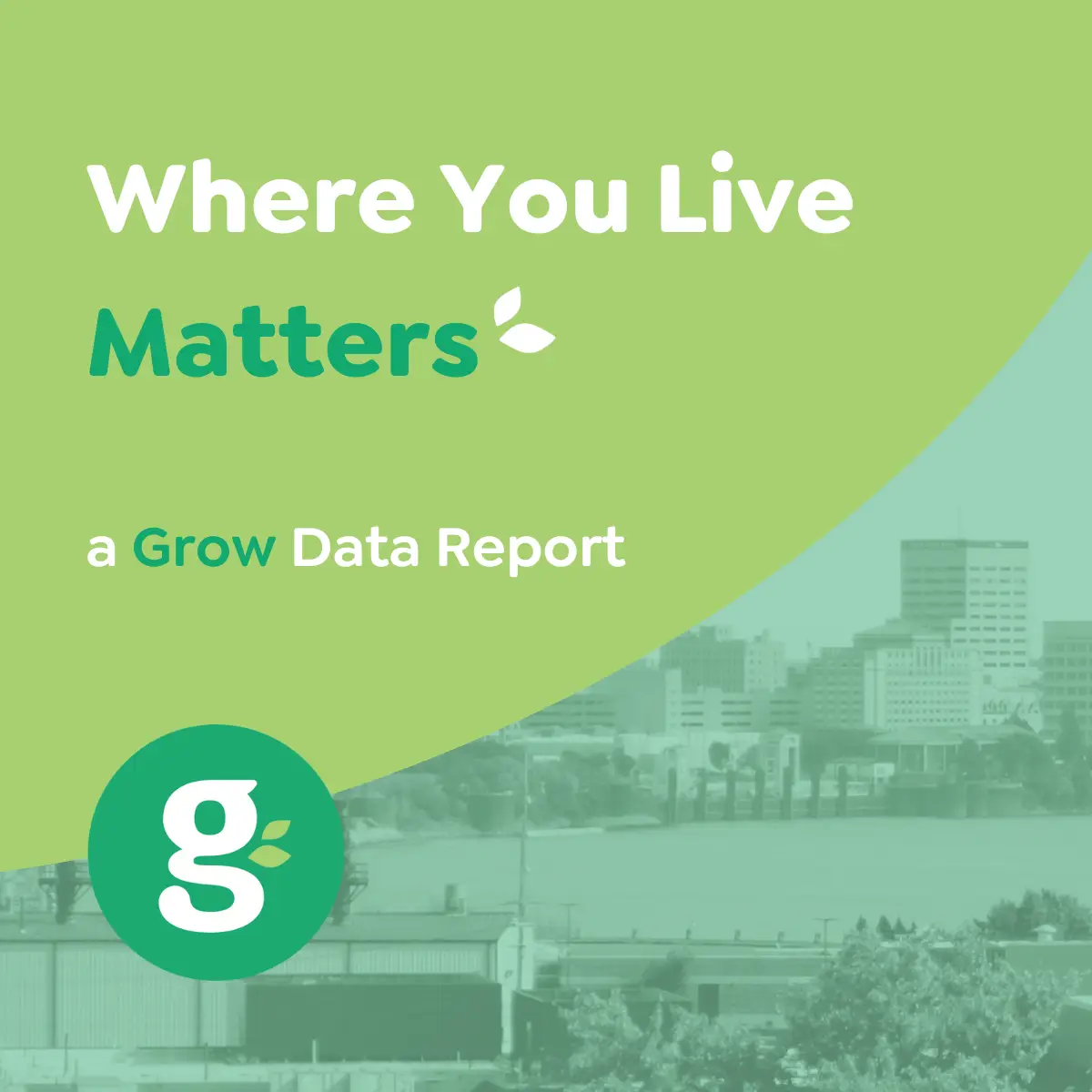 Where You Live Matters - A Grow Data Report